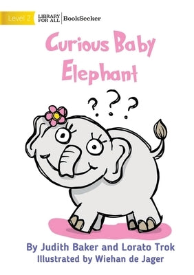 Curious Baby Elephant by Baker, Judith