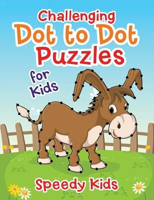 Challenging Dot to Dot Puzzles for Kids by Speedy Kids