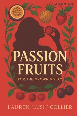 Passion Fruits by Collier, Lauren Lush