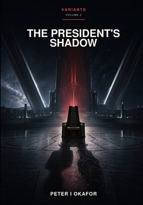 The President's Shadow by Okafor, Peter