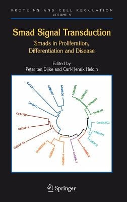 Smad Signal Transduction: Smads in Proliferation, Differentiation and Disease by Dijke, Peter