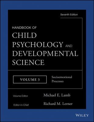 Handbook of Child Psychology and Developmental Science, Socioemotional Processes by Lerner, Richard M.