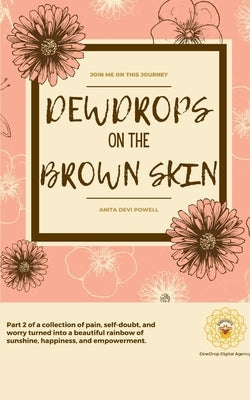 DewDrops on the Brown Skin by Powell, Anita