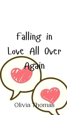 Falling in Love All Over Again by Thomas, Olivia