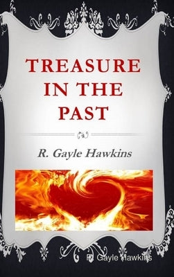 Treasure In The Past by Hawkins, R. Gayle