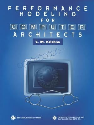 Performance Modeling Computer Architect by Krishna, C. M.