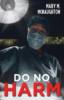 Do No Harm by McNaughton, Mary M.
