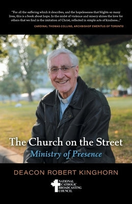 The Church on the Street: Ministry of Presence by Kinghorn, Deacon Robert
