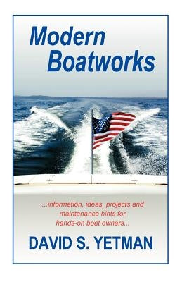 Modern Boatworks by Yetman, David S.