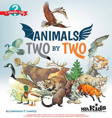 Animals Two by Two: I Wonder Why by Lowery, Lawrence F.