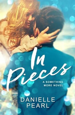 In Pieces by Pearl, Danielle