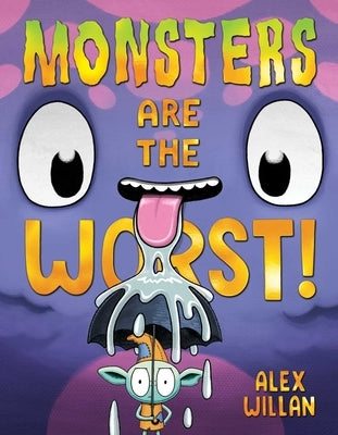 Monsters Are the Worst! by Willan, Alex