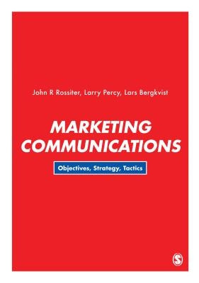 Marketing Communications: Objectives, Strategy, Tactics by Rossiter, John R.