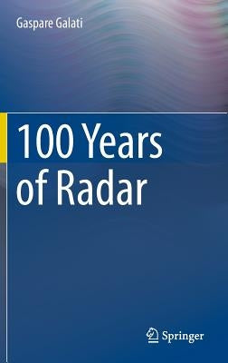 100 Years of Radar by Galati, Gaspare