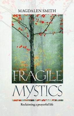 Fragile Mystics by Smith, Magdalen