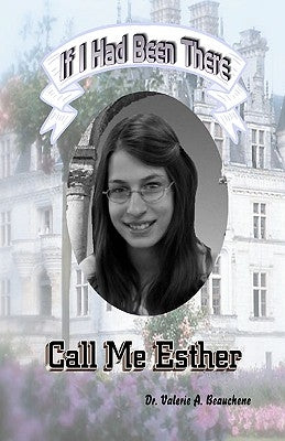 Call Me Esther by Beauchene, Robert R.