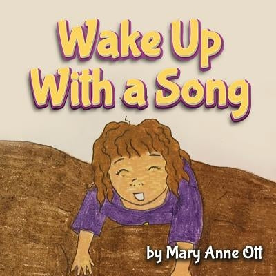 Wake Up With a Song by Ott, Mary Anne