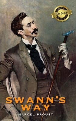 Swann's Way, In Search of Lost Time (Deluxe Library Edition) by Proust, Marcel