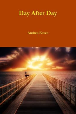 Day After Day by Eaves, Andrea