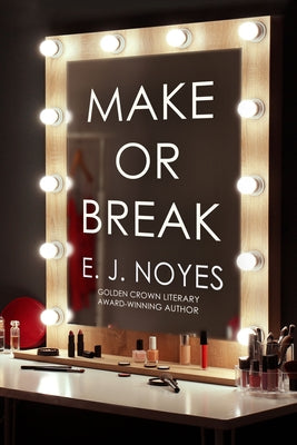 Make or Break by Noyes, E. J.