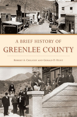 A Brief History of Greenlee County by Chilicky, Robert a.