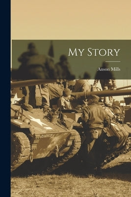 My Story by Mills, Anson