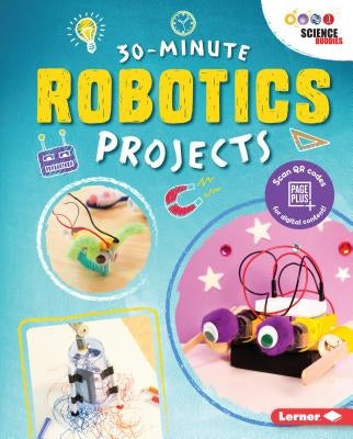 30-Minute Robotics Projects by Bailey, Loren