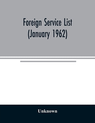 Foreign service list (January 1962) by Unknown