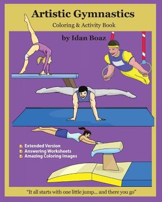 Artistic Gymnastics: Coloring and Activity Book (Extended): Gymnasticsis one of Idan's interests. He has authored various of Books which gi by Boaz, Idan