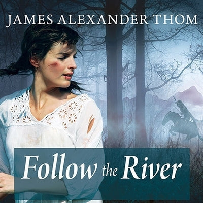 Follow the River by Thom, James Alexander