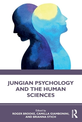 Jungian Psychology and the Human Sciences by Brooke, Roger