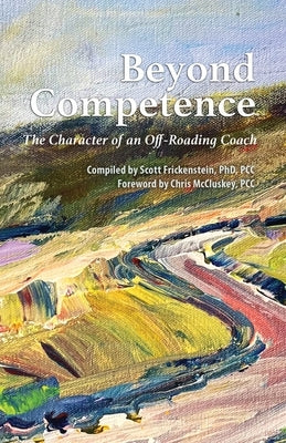 Beyond Competence: The Character of an Off-Roading Coach by McCluskey, Chris