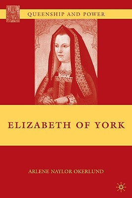 Elizabeth of York by Okerlund, A.