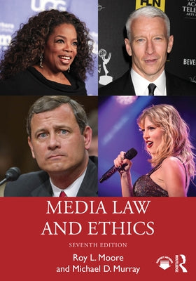 Media Law and Ethics by Moore, Roy L.
