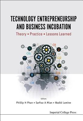 Technology Entrepreneurship and Business Incubation by Phan Phillip H