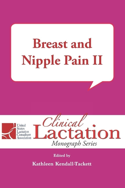 Breast and Nipple Pain II by Kendall-Tackett, Kathleen