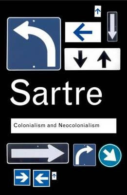 Colonialism and Neocolonialism by Sartre, Jean-Paul