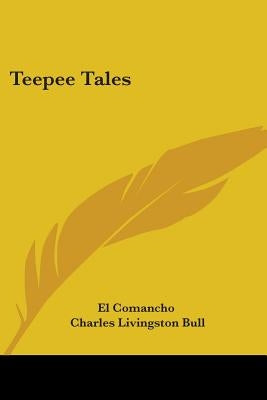 Teepee Tales by El Comancho