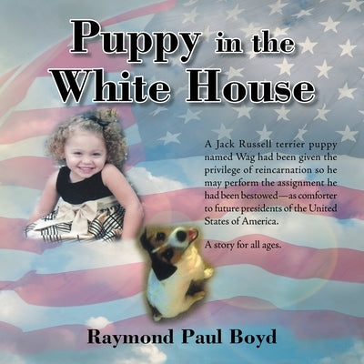 Puppy in the White House by Boyd, Raymond Paul