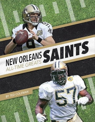 New Orleans Saints All-Time Greats by Coleman, Ted