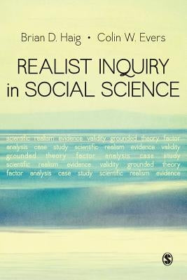 Realist Inquiry in Social Science by Haig, Brian D.