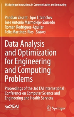 Data Analysis and Optimization for Engineering and Computing Problems: Proceedings of the 3rd Eai International Conference on Computer Science and Eng by Vasant, Pandian