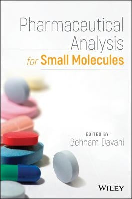 Pharmaceutical Analysis for Small Molecules by Davani, Behnam