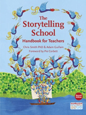 The Storytelling School: Handbook for Teachers by Smith, Chris
