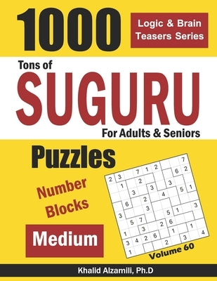 Tons of Suguru for Adults & Seniors: 1000 Medium Number Blocks Puzzles by Alzamili, Khalid