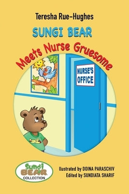 Sungi Bear Meets Nurse Gruesome by Sharif, Sundiata