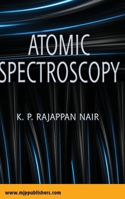Atomic Spectroscopy by Rajappan, K. P. Nair
