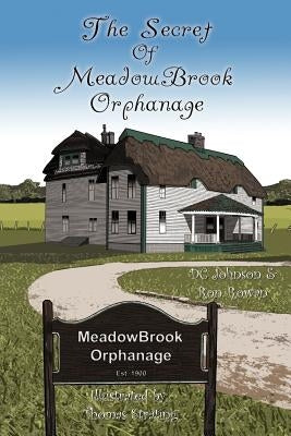 The Secret of Meadowbrook Orphanage by Johnson, DC