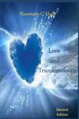 Love and Transcendence by Hyde, Rosemary C.
