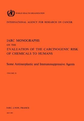Vol 26 IARC Monographs: Some Antineoplastic & Immunosupressive Agents by Iarc